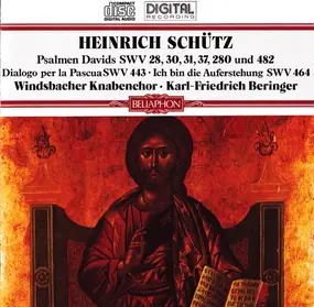 Heinrich Schütz - Psalmen Davids SWV 28, 30, 31, 37, 280 Und 482 • Dialogo Per La Pascua SWV 443 • Ich Bin Die Aufers
