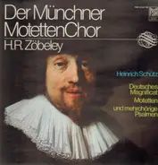 Heinrich Schütz / H.R. Zöbeley - Der Münchner Motettenchor