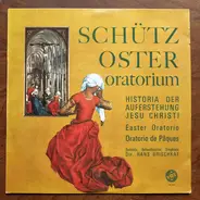 Heinrich Schütz / Hans Grischkat / Schwäbischer Singkreis - Easter Oratorio (Historia Der Auferstehung Jesu Christi)