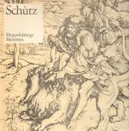 Heinrich Schütz - Doppelchörige Motetten / Deutsches Magnificat