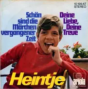Heintje - Schön Sind Die Märchen Vergangener Zeit / Deine Liebe, Deine Treue
