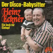 Heinz Eckner - Der Disco-Babysitter