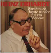 Heinz Erhardt - Was Bin Ich Heute Wieder Für Ein Schelm
