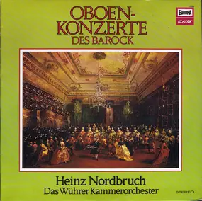 Heinz Nordbruch , Das Wührer-Kammerorchester - Oboenkonzerte Des Barock