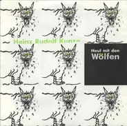 Heinz Rudolf Kunze - Heul Mit Den Wölfen