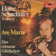Heinz Schachtner - Ave Maria / Das Einsame Glöckchen