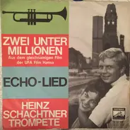 Heinz Schachtner - Zwei Unter Millionen / Echo-Lied