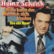 Heinz Schenk - Alles Kann Der Mensch Sich Kaufen