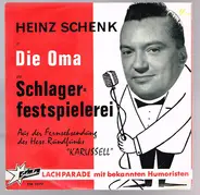 Heinz Schenk - Die Oma / Schlagerfestspielerei