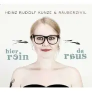 Heinz Rudolf Kunze & Räuberzivil - Hier Rein da Raus