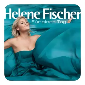 Helene Fischer - Für Einen Tag