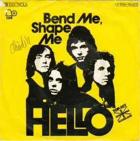 Hello - Bend Me, Shape Me