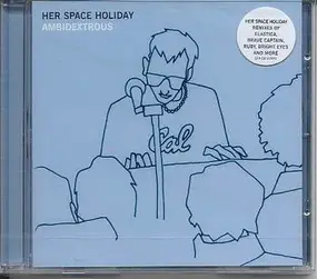 Her Space Holiday - Ambidextrous