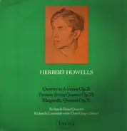 Herbert Howells - Quartet In A Minor Op.21 / Fantasy String Quartet Op.25 / Rhapsodic Quintet Op.31