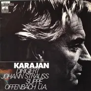 Herbert von Karajan , Philharmonia Orchestra - Karajan Dirigiert Johann Strauss, Suppe, Offenbach U.A.