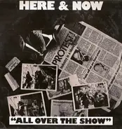 Here & Now - All Over The Show