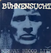 Herman Brood & His Wild Romance - Bühnensucht / Herman Brood Live