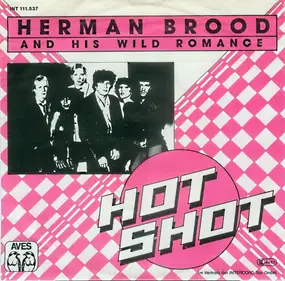 Herman Brood & His Wild Romance - Hot Shot