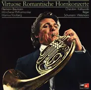 Cherubini / Kalliwoda / Schumann / Weismann - Virtuose Romantische Hornkonzerte