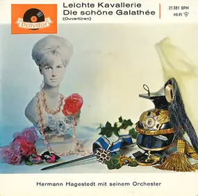 Hermann Hagestedt Mit Seinem Orchester - Leichte Kavallerie / Die Schöne Galathée (Ouvertüren)