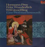 Hermann Prey , Fritz Wunderlich , Will Quadflieg - Eine Weihnachtsmusik