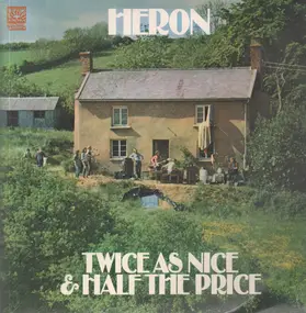 Heron - Twice As Nice & Half The Price