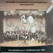 Het Koninklijk Mannenkoor La Bonne Espérance , Savoy Jazzmen - Ontmoeting In Dixieland