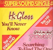 Hi Gloss / Unlimited Touch - You'll Never Know / Searching To Find The One