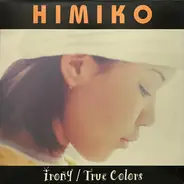 Himiko - Irony / True Colors