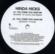 Hinda Hicks - You Think You Own Me