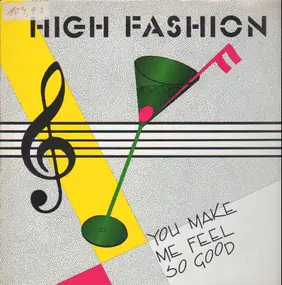 High Fashion - You Make Me Feel So Good