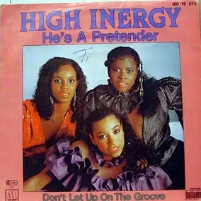 High Inergy - He's A Pretender / Don't Let Up On The Groove