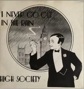 High Society - I Never Go Out in the Rain