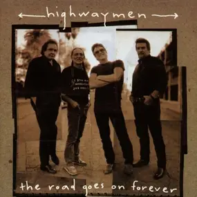 The Highway Men - The Road Goes on Forever