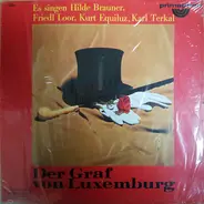 Hilde Brauner , Friedl Loor , Kurt Equiluz , Karl Terkal - Der Graf Von Luxemburg