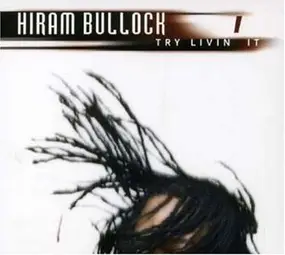 Hiram Bullock - Try Livin' It