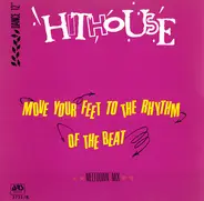Hithouse - Move Your Feet To The Rhythm Of The Beat (Meltdown Mix)
