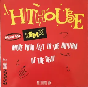 Hithouse - Move Your Feet To The Rhythm Of The Beat (Remix)