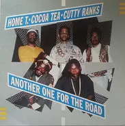 Home T / Cocoa Tea / Cutty Ranks - Another One for the Road