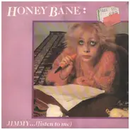 Honey Bane - Jimmy... (Listen To Me)
