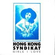 Hongkong Syndikat - Girls I Love