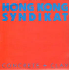 Hongkong Syndikat - Concrete + Clay / Loosin' Winnin'