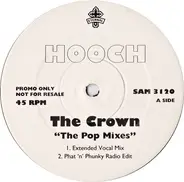 Hooch - The Crown "The Pop Mixes"