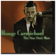 Hoagy Carmichael - The Star Dust Man