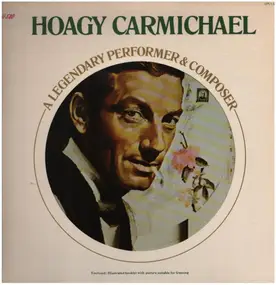 Hoagy Carmichael - A Legendary Performer & Composer
