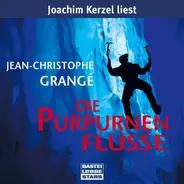 Jean-Christophe Grangé - Die purpurnen Flüsse: gekürzte Romanfassung