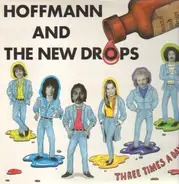 Hoffmann And The New Drops - Three Times A Day