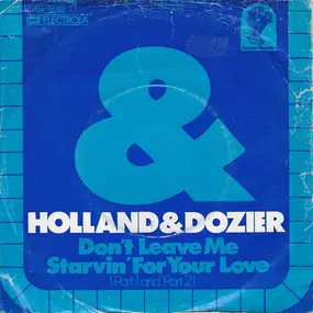 Brian Holland - Don't Leave Me Starvin' For Your Love (Part 1) /  Don't Leave Me Starvin' For Your Love (Part 2)