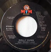 Holly Dunn - Only When I Love