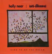 Holly Near and Inti-Illimani - Sing me To the Dream